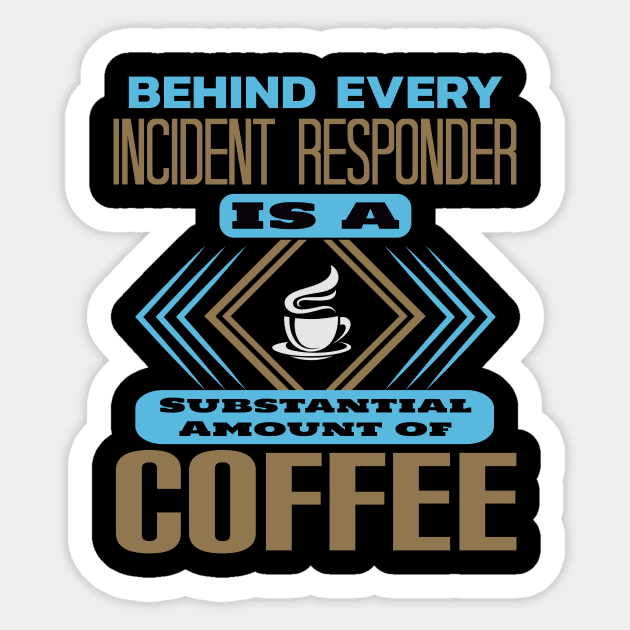 Behind Every Incident Responder Sticker by DFIR Diva